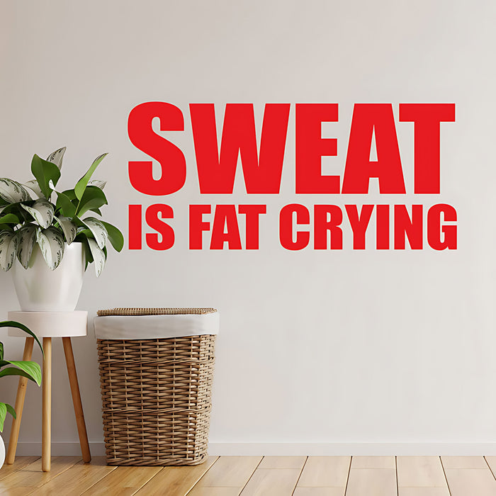 Sweat Is Fat Crying Wall Sticker – Gym Motivation Quote Decal