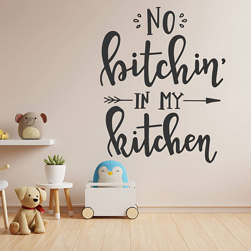 No Bitchin in My Kitchen Funny Wall Sticker – Kitchen Vinyl Decal