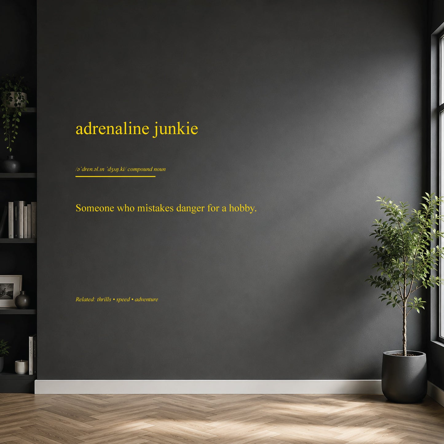 Adrenaline Junkie dictionary definition wall sticker