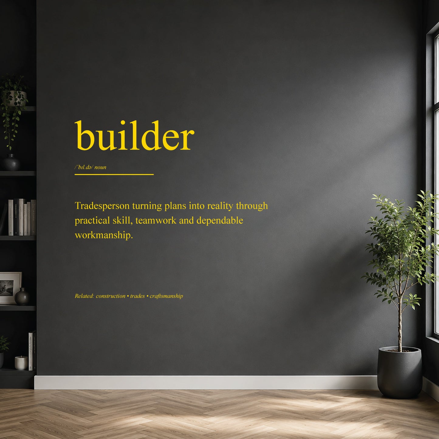 White builder definition wall sticker on a dark modern wall.