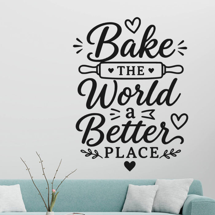 Bake the World a Better Place Wall Sticker – Baking Quote Decal