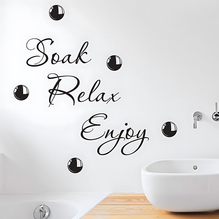 Soak, Relax, and Enjoy Vinyl Decal Bubble Quote