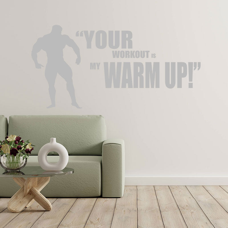 your workout is my warmup weightlifting gym wall sticker