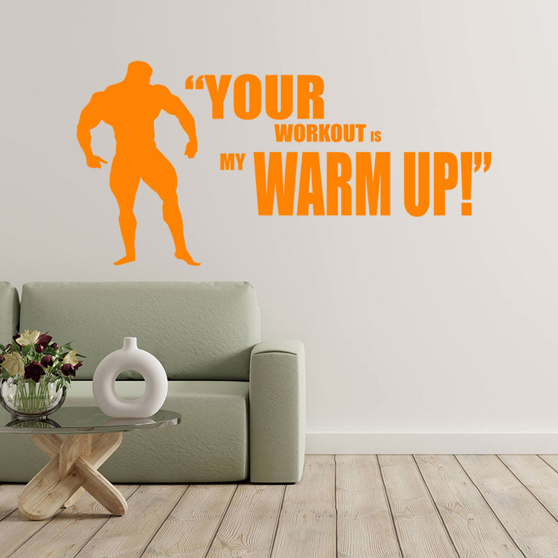 your workout is my warmup weightlifting gym wall sticker