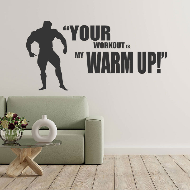 your workout is my warmup weightlifting gym wall sticker