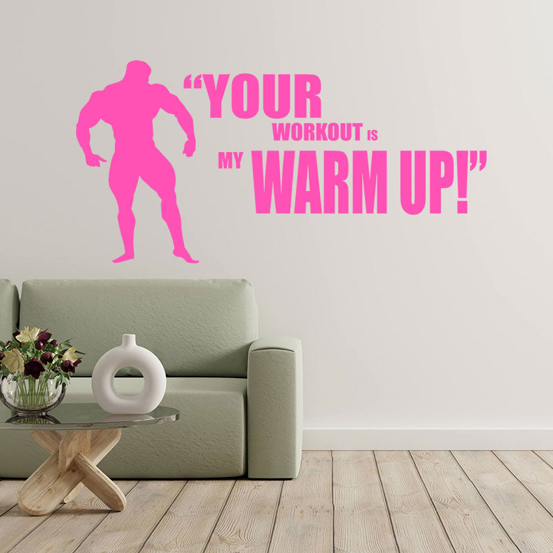 your workout is my warmup weightlifting gym wall sticker