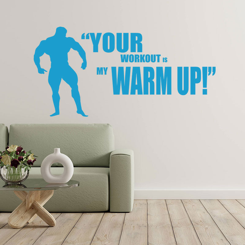 your workout is my warmup weightlifting gym wall sticker