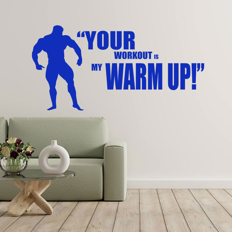 your workout is my warmup weightlifting gym wall sticker