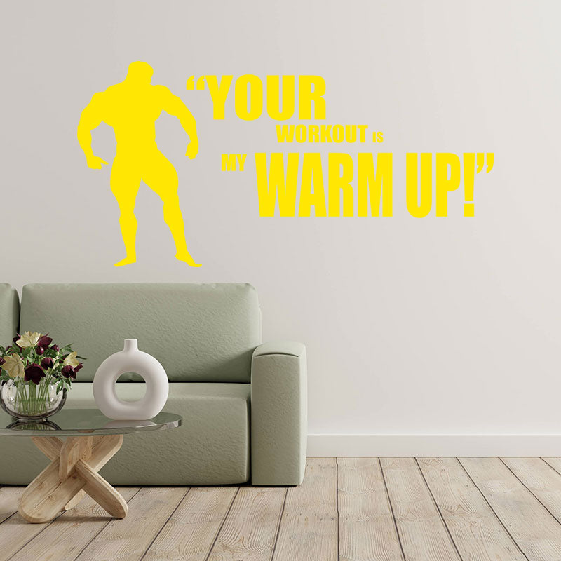 your workout is my warmup weightlifting gym wall sticker