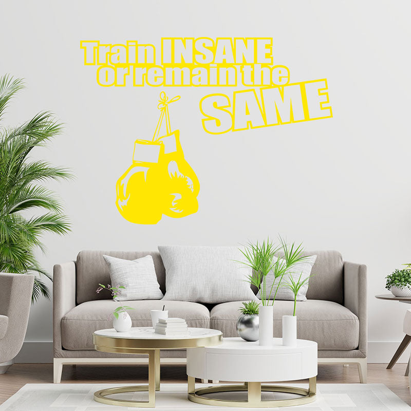 train insane or remain the same boxing wall sticker