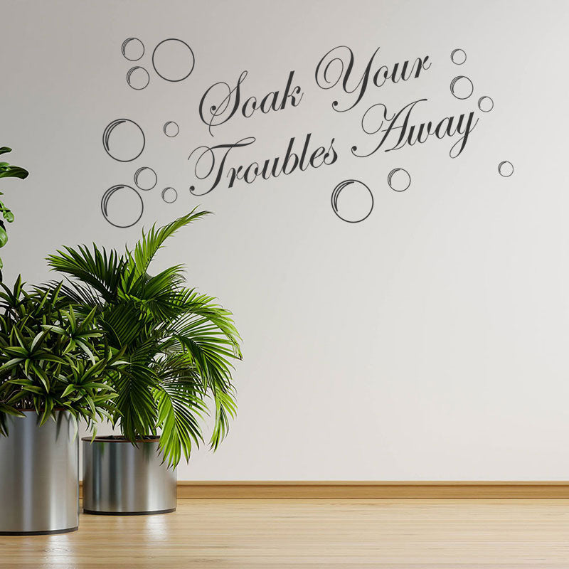 soak your troubles away bathroom wall sticker