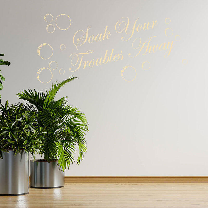 soak your troubles away bathroom wall sticker