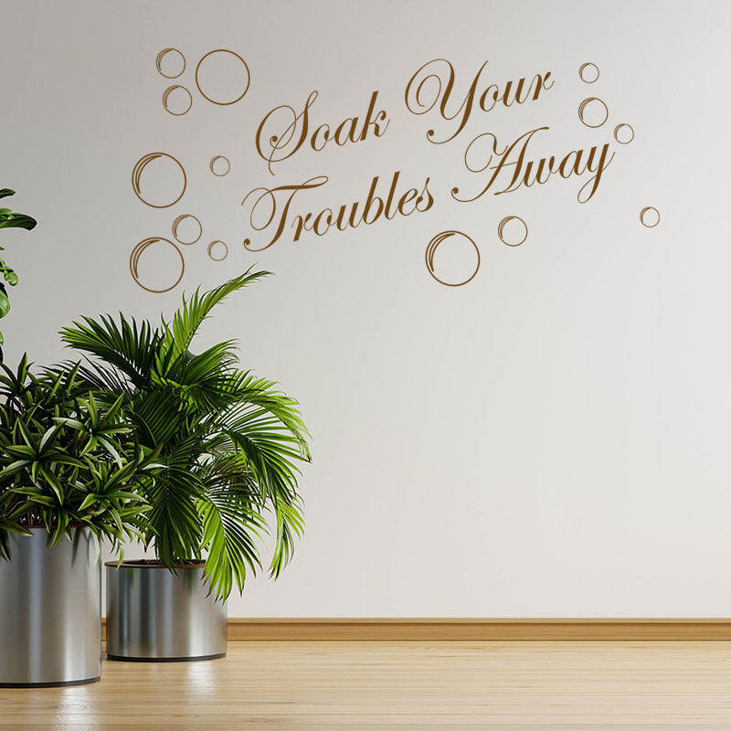 soak your troubles away bathroom wall sticker