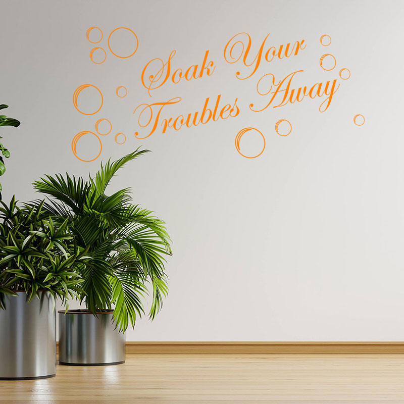 soak your troubles away bathroom wall sticker