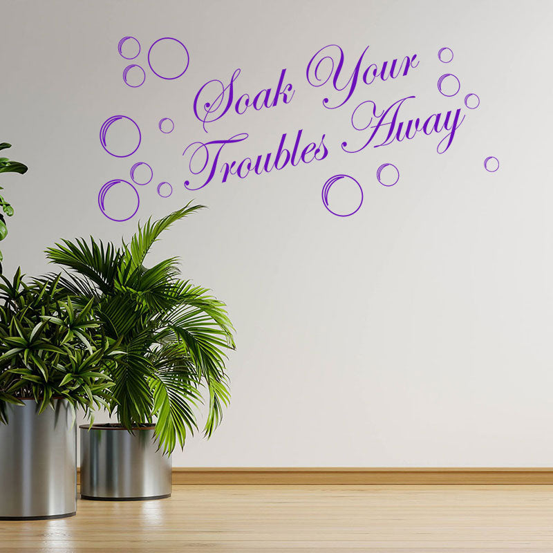 soak your troubles away bathroom wall sticker
