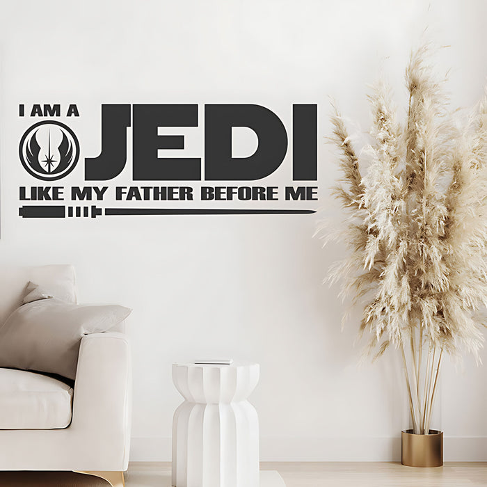 I Am a Jedi Like My Father Wall Sticker - Star Wars Quote Decor