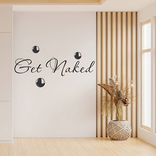 Get Naked Bathroom Wall Sticker Vinyl Art Decal Bubble Quote