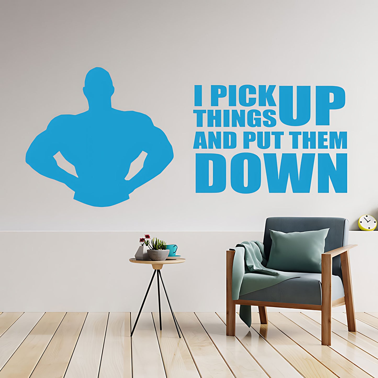 I Pick Things Up And Put Them Down Gym Wall Sticker & Decal
