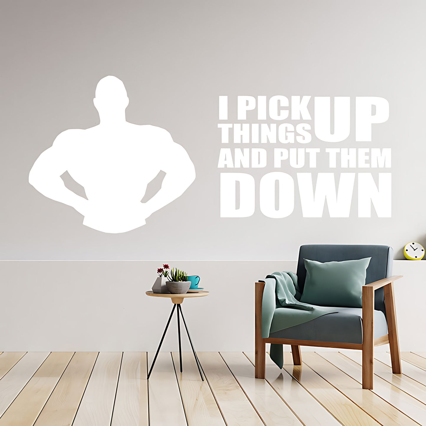 I Pick Things Up And Put Them Down Gym Wall Sticker & Decal