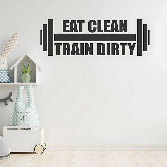 Eat Clean Train Dirty Weightlifting Gym Fitness Wall Sticker