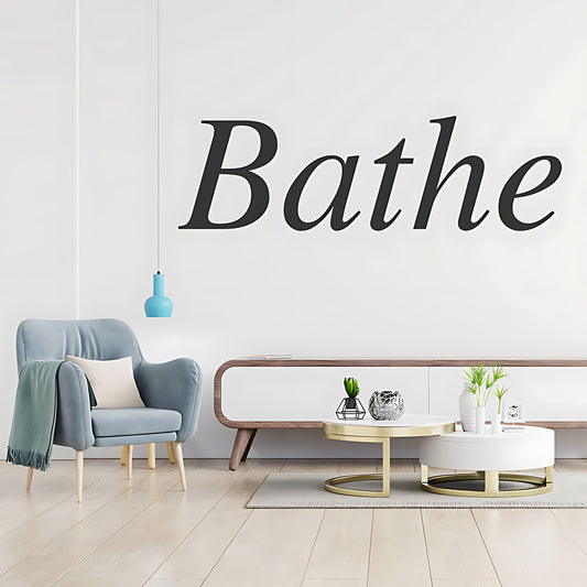 Bathe Bathroom Wall Words Quote Sticker Decor