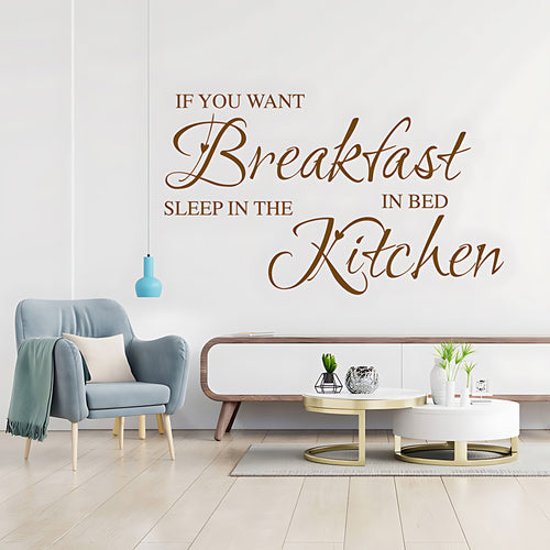 If You Want Breakfast in Bed Sleep in the Kitchen Wall Sticker
