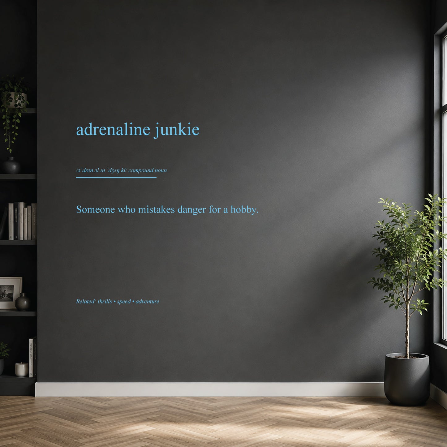Adrenaline Junkie dictionary definition wall sticker