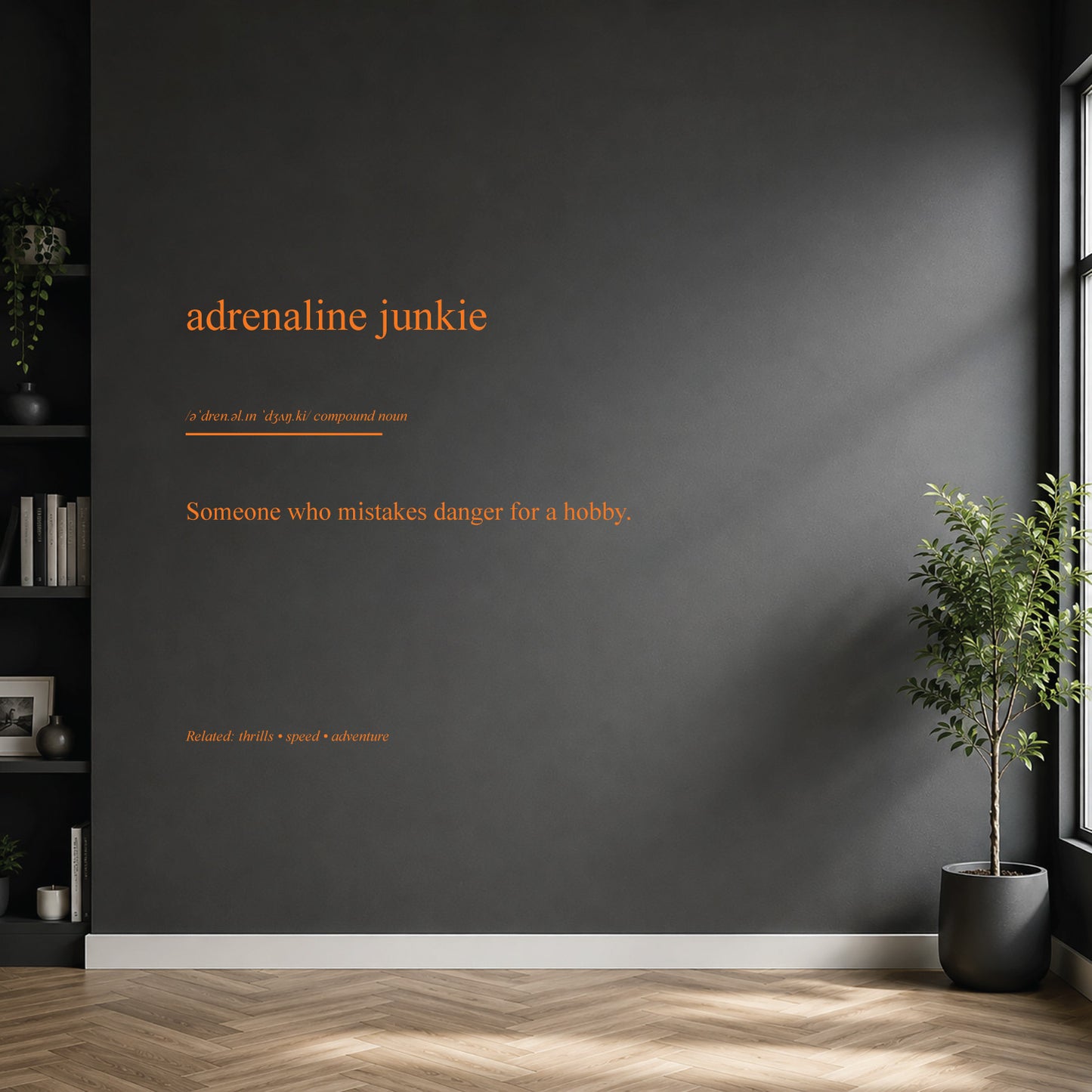 Adrenaline Junkie dictionary definition wall sticker