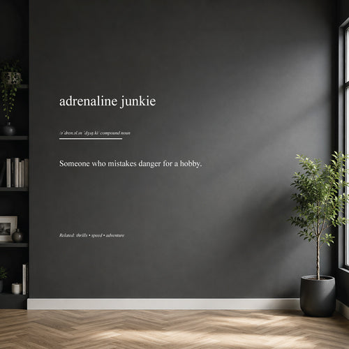 Adrenaline Junkie dictionary definition wall sticker