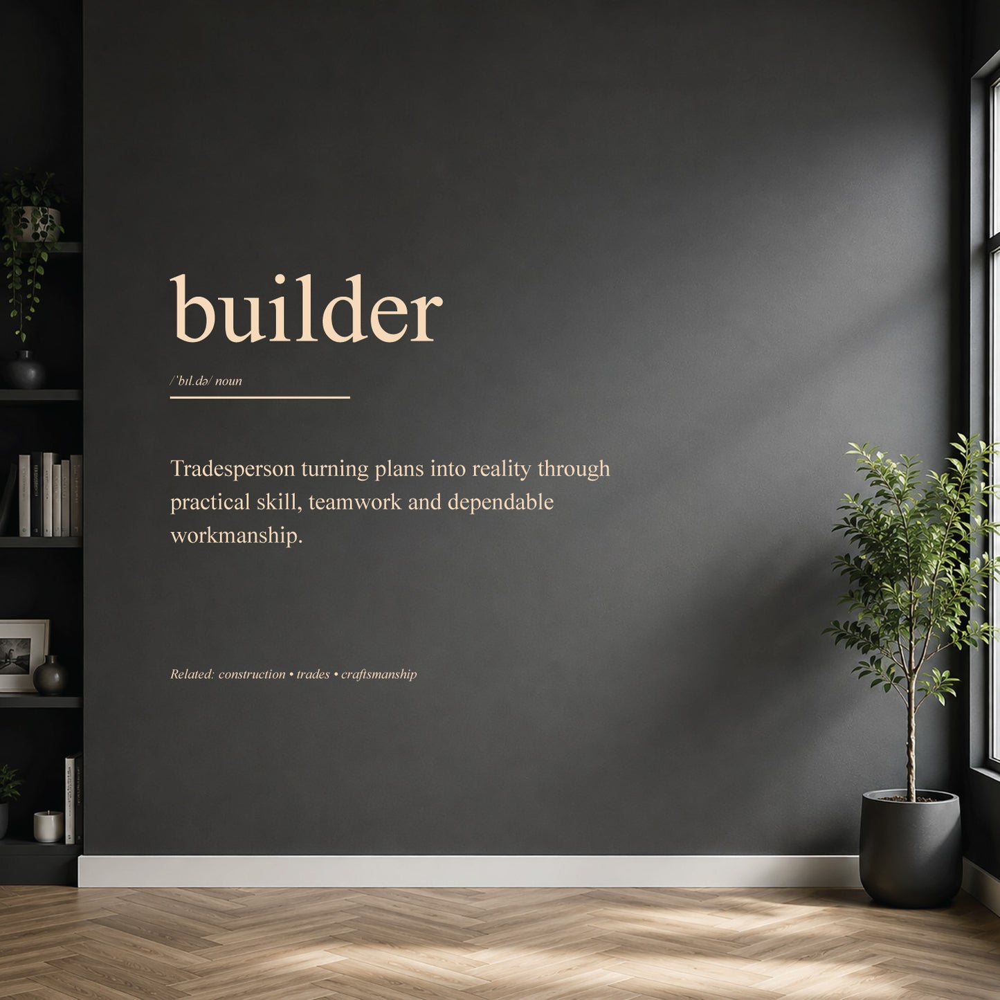 White builder definition wall sticker on a dark modern wall.