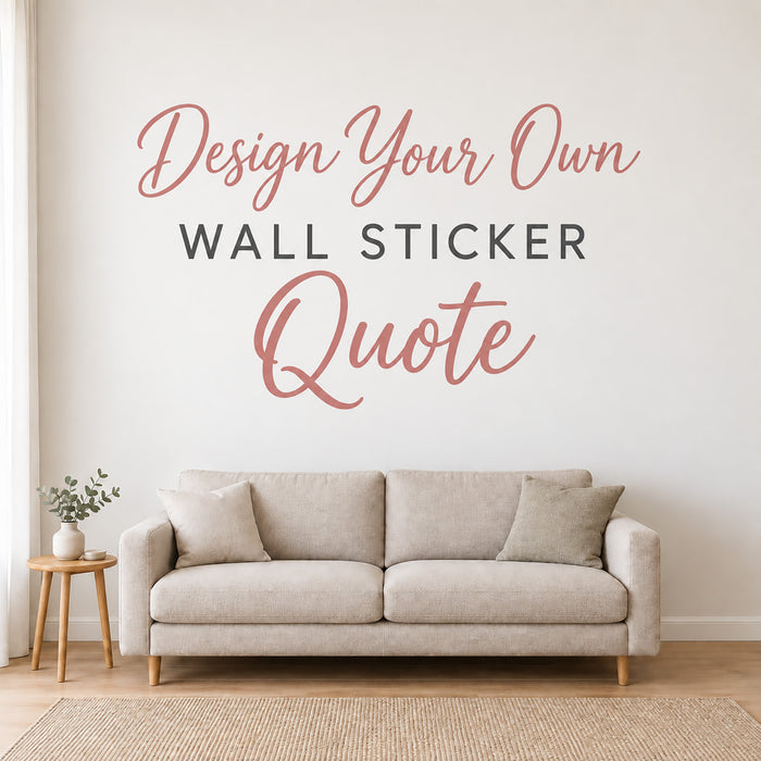 Design Your Own Wall Sticker Quote