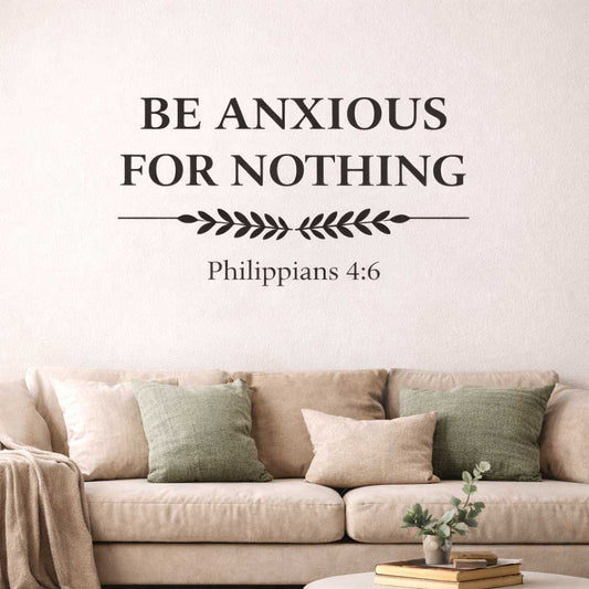 Be Anxious For Nothing Philippians 4:6 Wall Sticker Decal