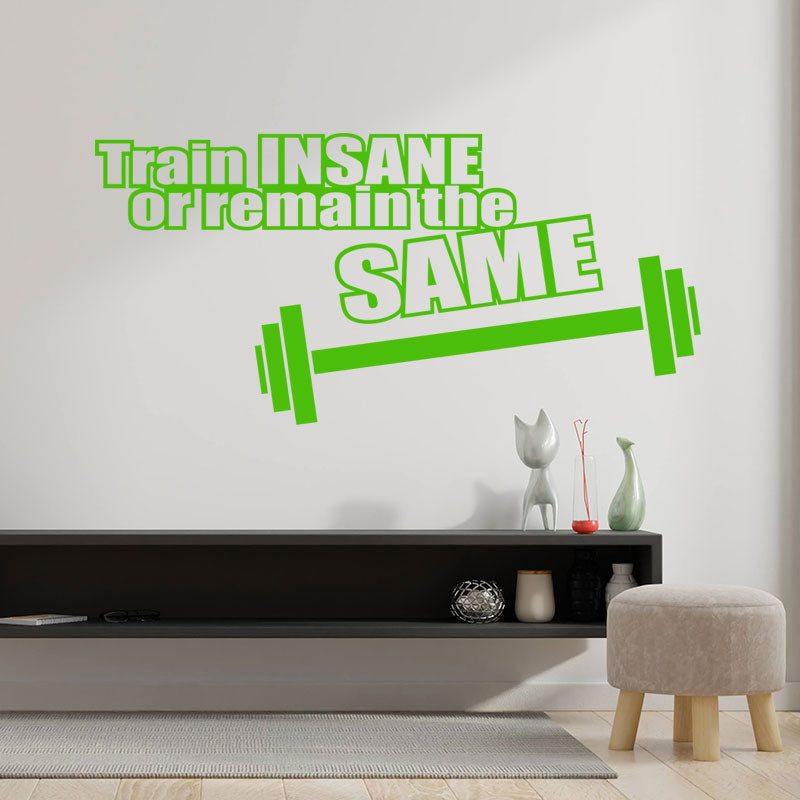 train insane or remain the same gym wall sticker