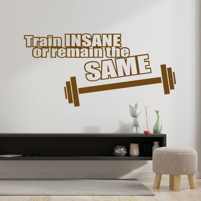 train insane or remain the same gym wall sticker