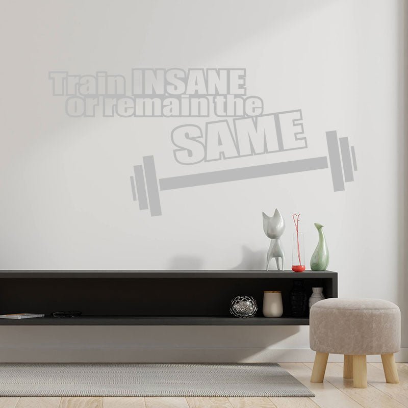 train insane or remain the same gym wall sticker