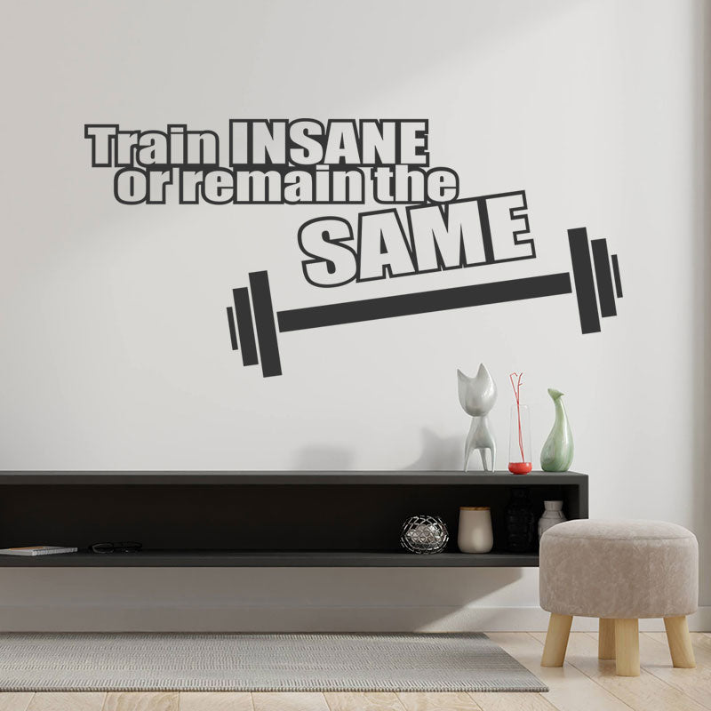 train insane or remain the same gym wall sticker