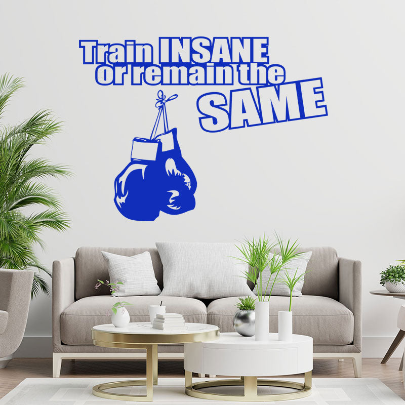 train insane or remain the same boxing wall sticker