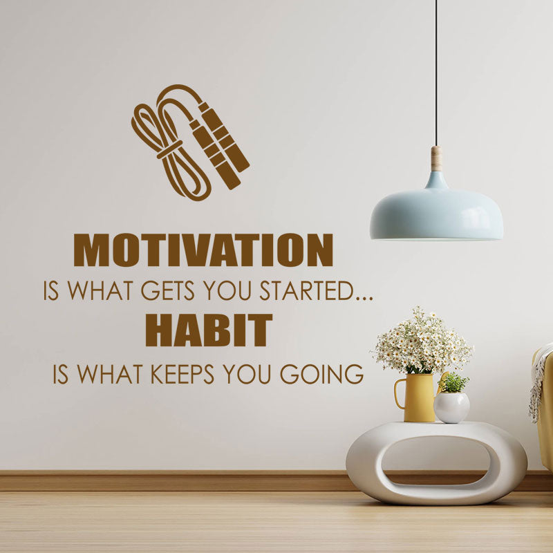 motivation is what gets you wall sticker