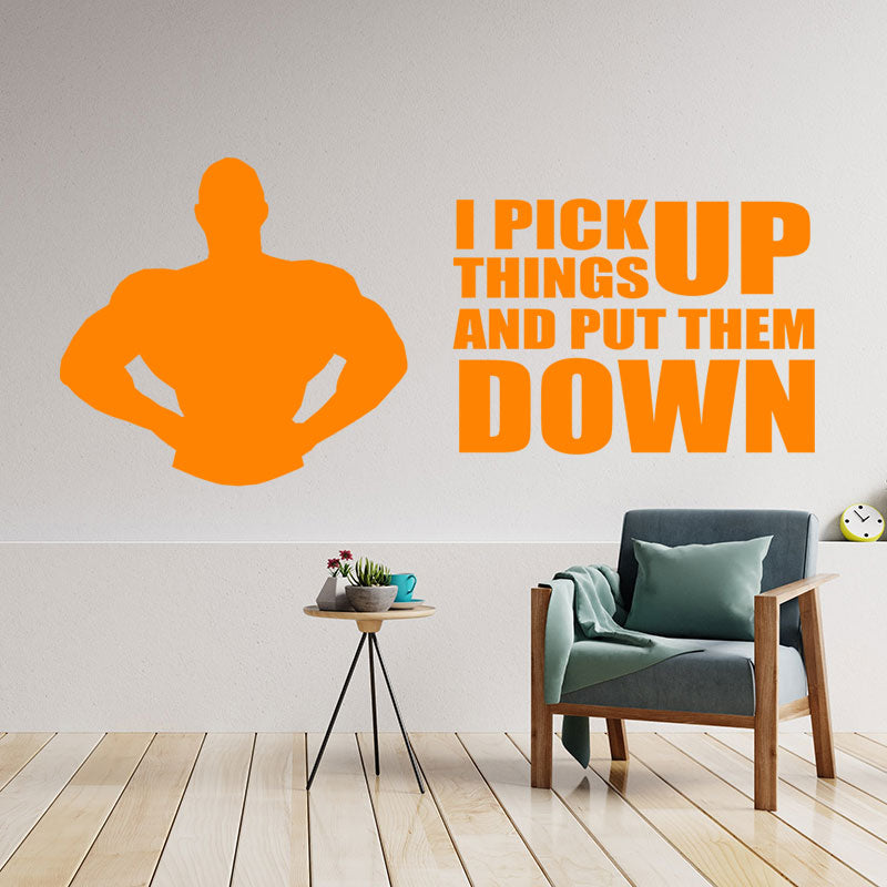 I Pick Things Up and Put Them Down Weightlifting Gym Fitness Wall Sticker