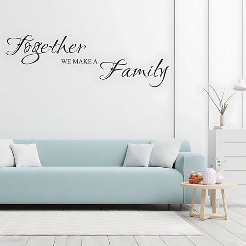 Together We Make a Family Wall Sticker  Loving Quote Art